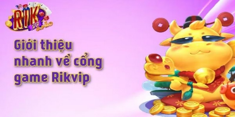 gioi thieu rikvip 1 Rikvip là từ khóa luôn nằm trong danh sách hot search hàng đầu hiện nay