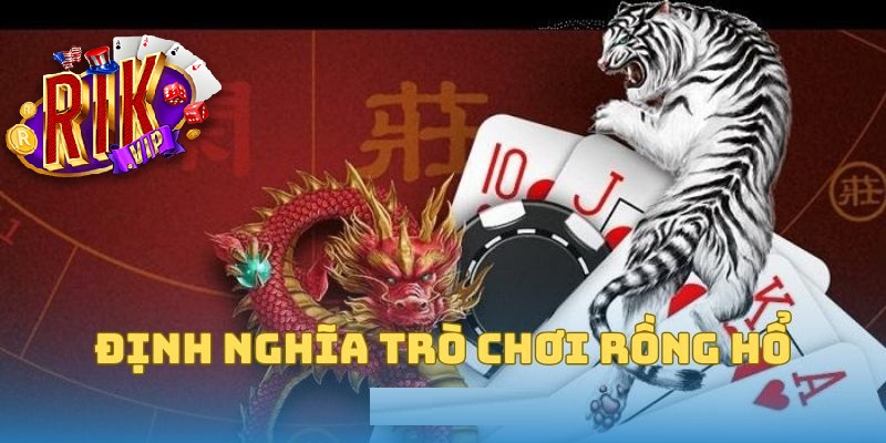 Tổng quan về trò chơi Rồng Hổ Tổng quan về trò chơi Rồng Hổ